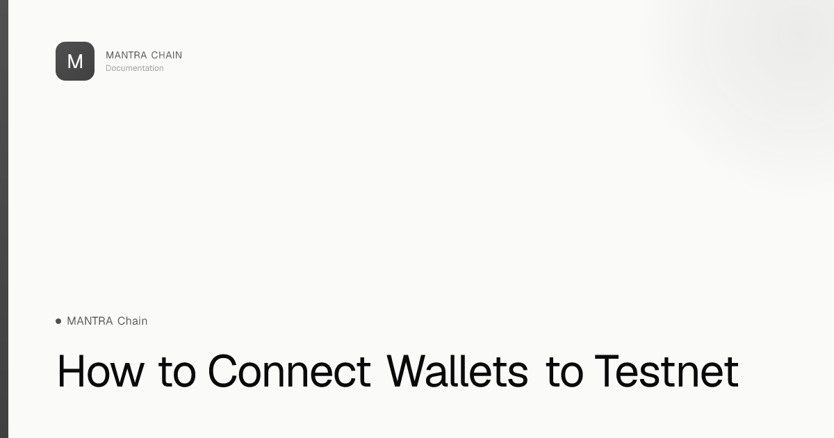 How to Connect Wallets to Testnet | MANTRA Chain Documentation