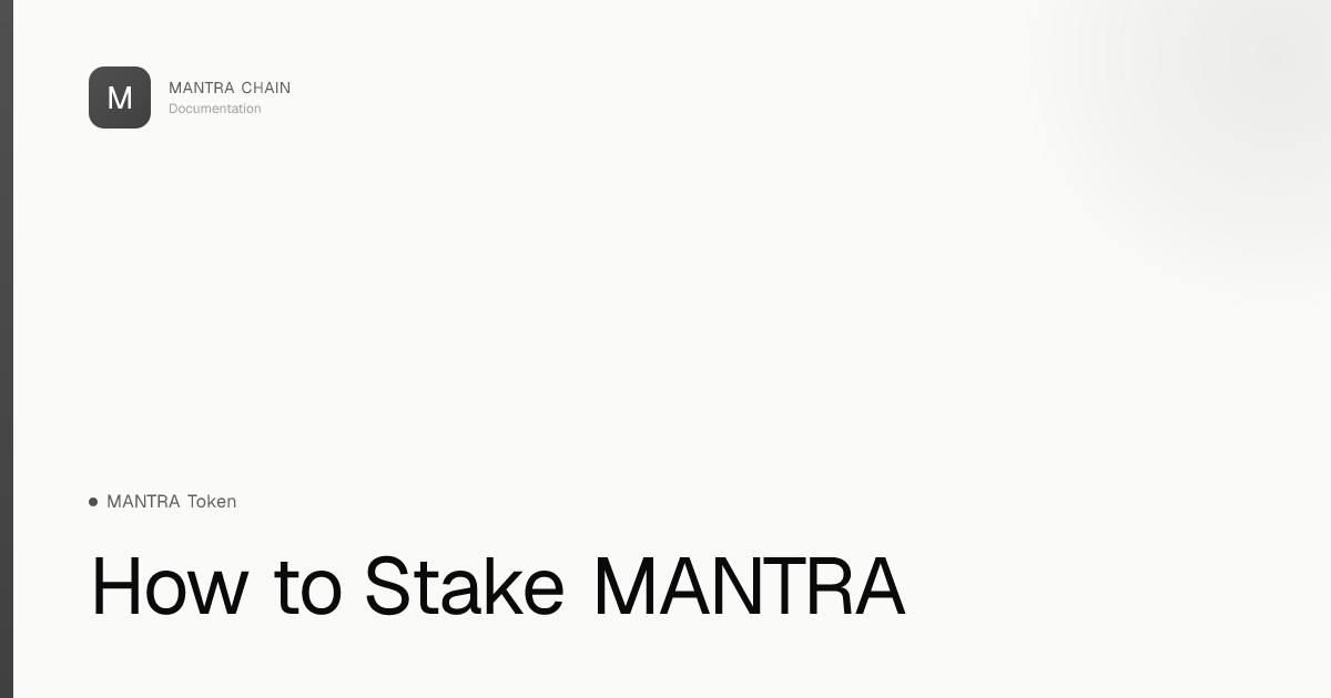 How to Stake MANTRA | MANTRA Chain Documentation