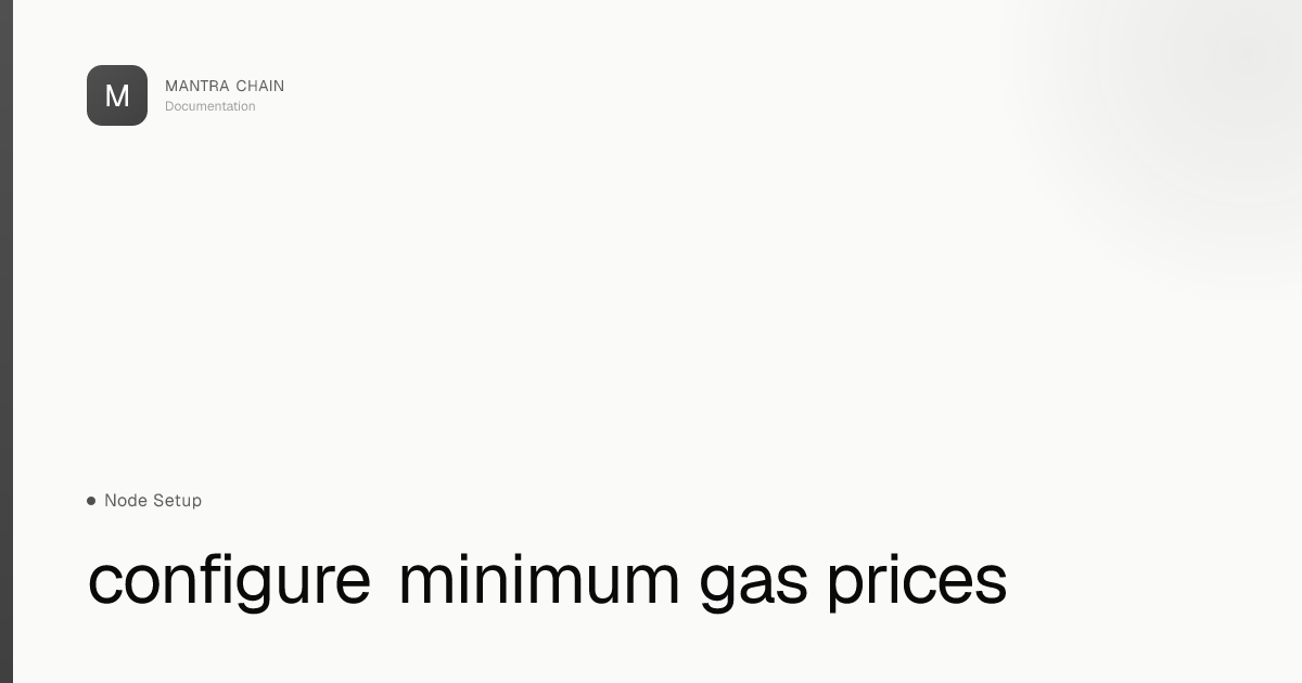 configure minimum gas prices | MANTRA Chain Documentation